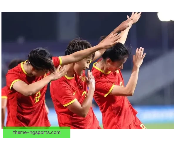 中国女足力克劲敌晋级亚洲杯四强展现顽强拼搏精神